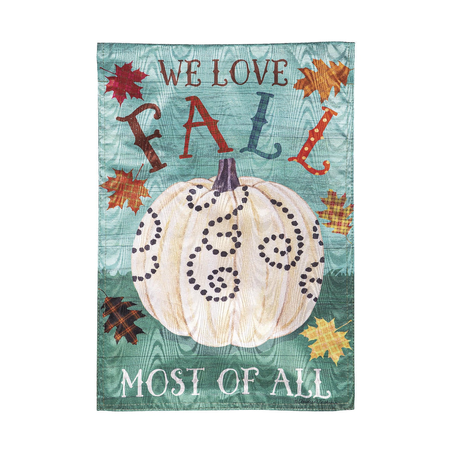 We Love Fall Most of All Moire Garden Flag
