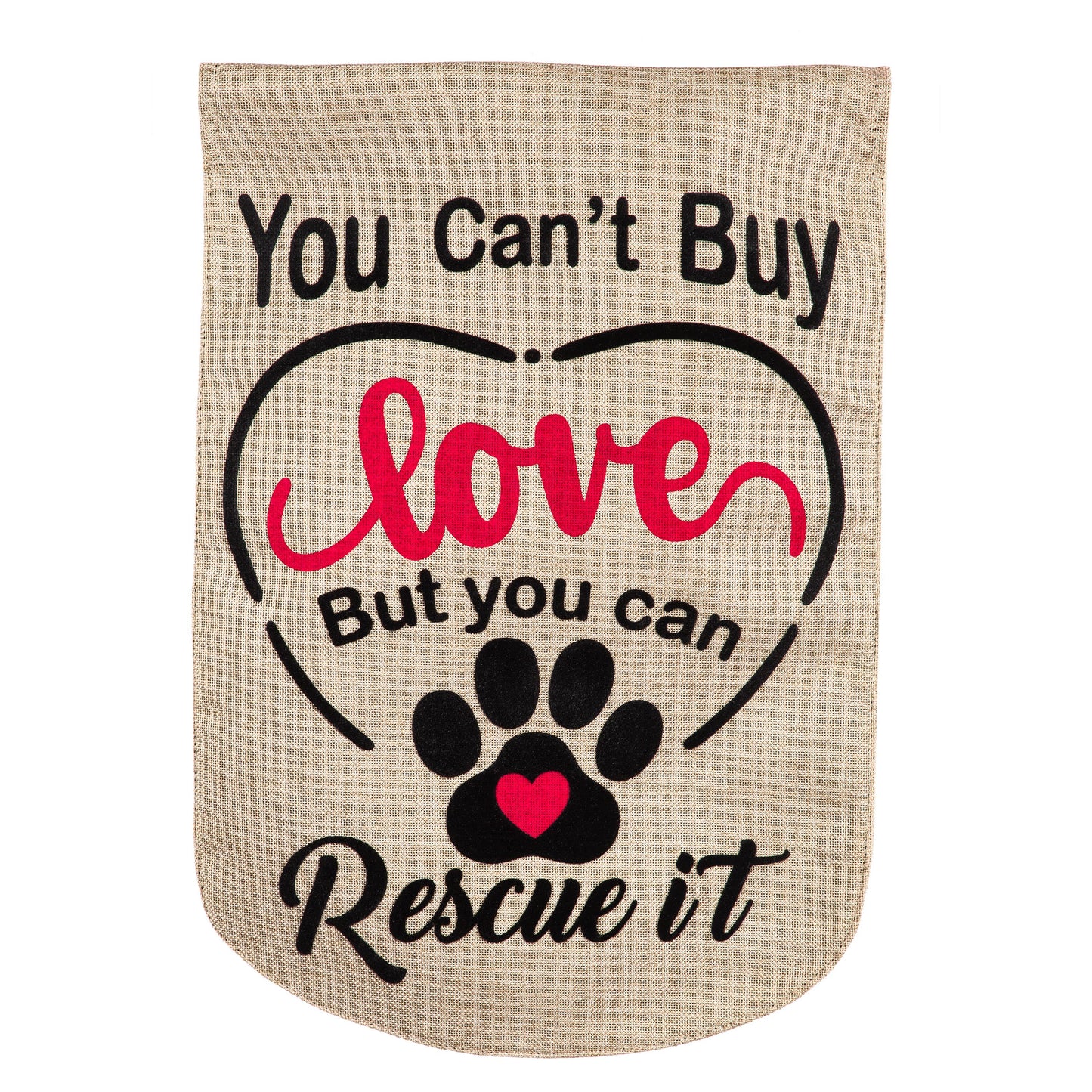 You Can't Buy Love Garden Burlap Flag