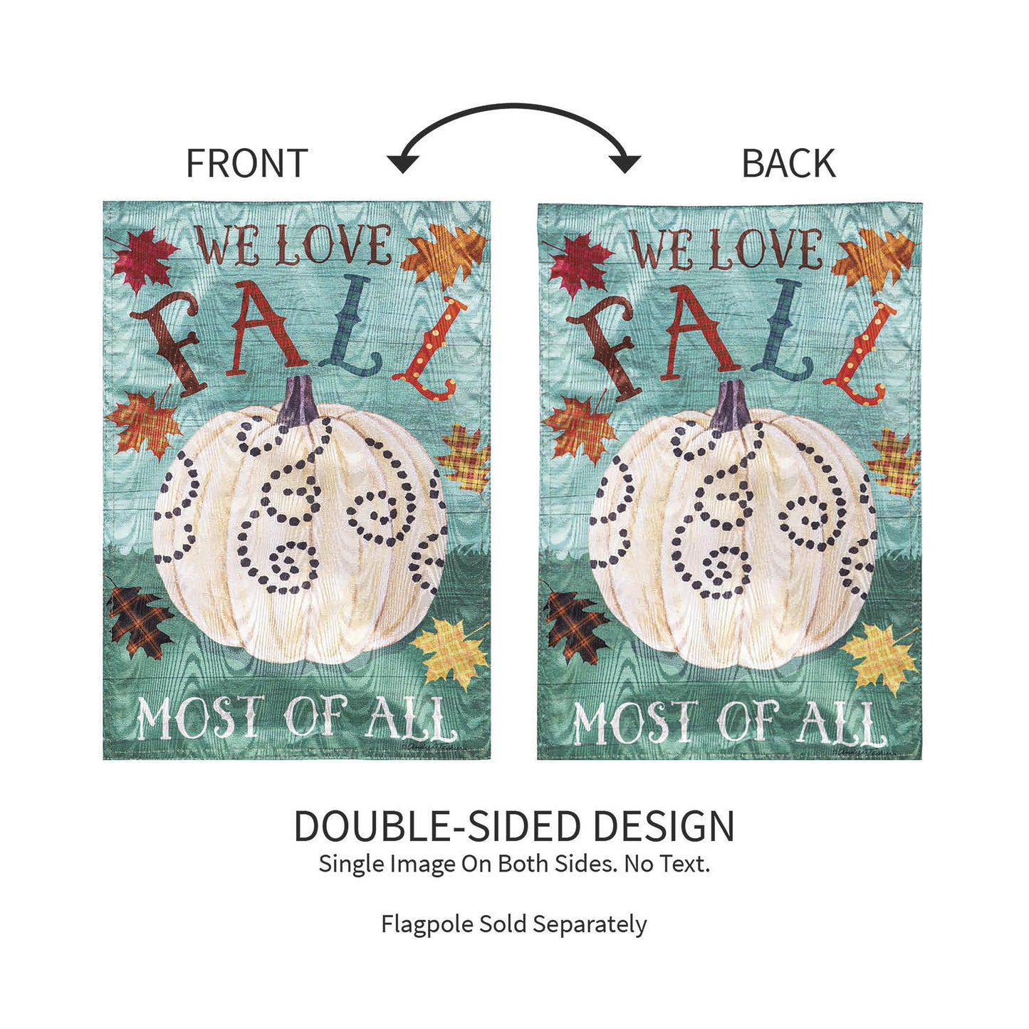 We Love Fall Most of All Moire Garden Flag