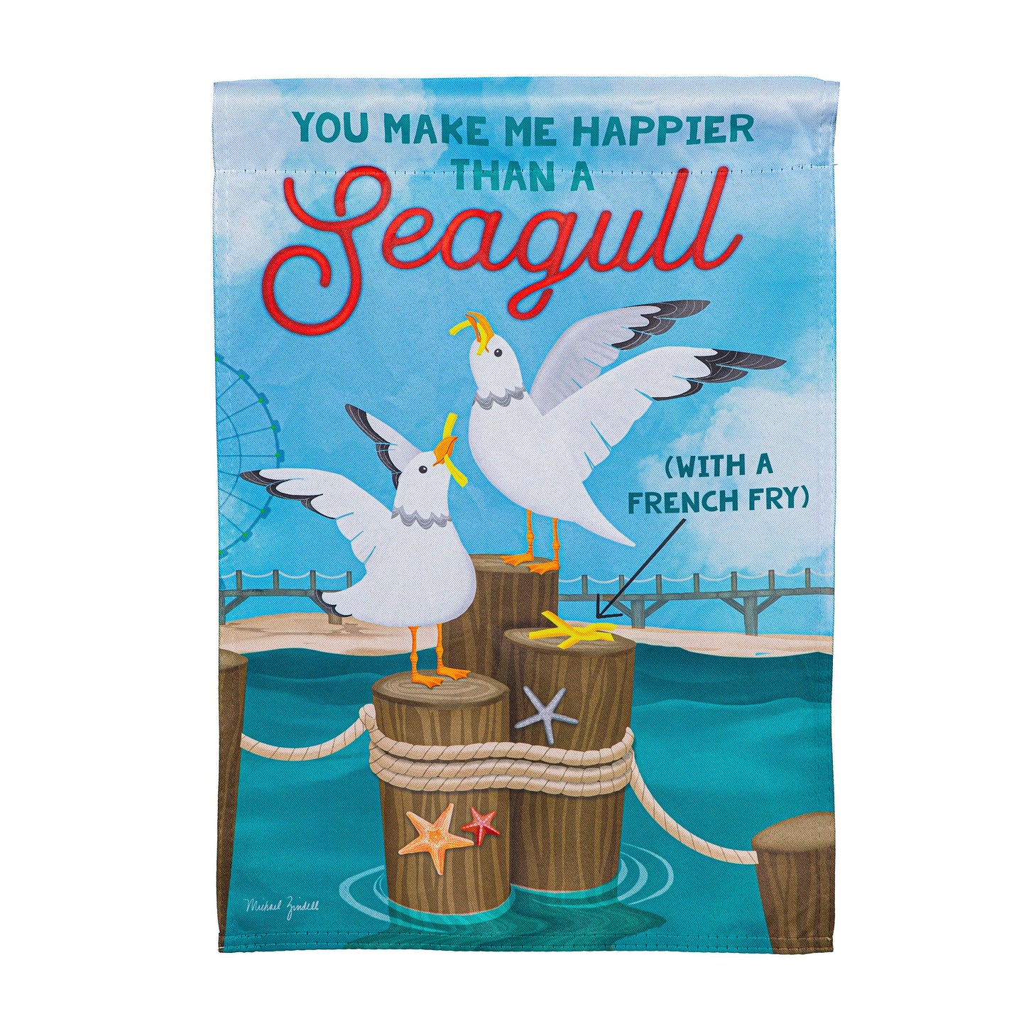 You Make Me Happier Than A Seagull Suede House Flag