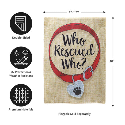 Who Rescued Who Garden Burlap Flag