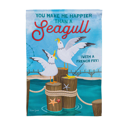 You Make Me Happier Than A Seagull Suede House Flag